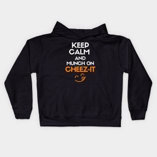 Keep calm and munch on cheez-it Kids Hoodie